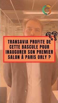 Julien Mallard : Transavia inaugure son premier salon à Paris Orly