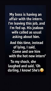 51K views · 83 reactions | My boss is having an affair with the intern. I'm leaving this job, and I'm fed up. His jealous wife called as usual asking about him. And this time, instead of lying, I said, "Come and see him with the hot new intern" To my shock, she laughed and said, "Oh darling, I know! She's "  Full Story : | The Daily Beat | Facebook