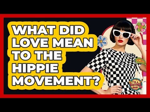 What Did Love Mean To The Hippie Movement?