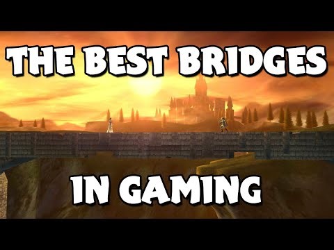 THE BEST BRIDGES IN VIDEO GAMES - Teal's Tales