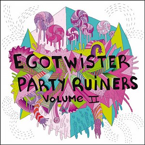 Various - Ego Twister Party Ruiners Volume 2