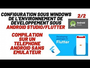 CONFIGURER et COMPILER un projet Flutter sur téléphone ANDROID/ Android studio et Flutter (2/2)