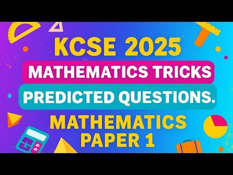 KCSE 2025 mathematics predicted questions