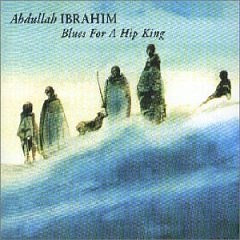 Abdullah Ibrahim - Blues For A Hip King