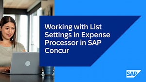 Working with List Settings in Expense Processor in SAP Concur
