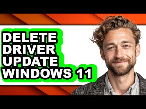 How to Delete Driver Update Windows 11 - Full Guide