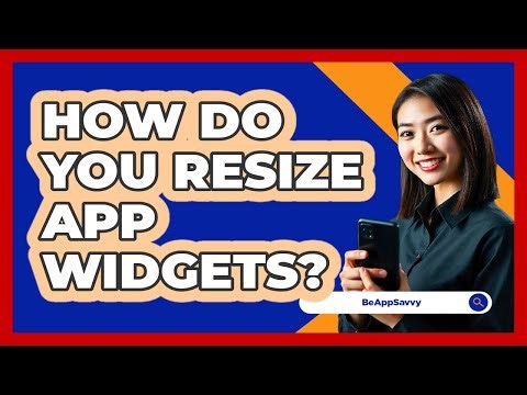 How Do You Resize App Widgets?