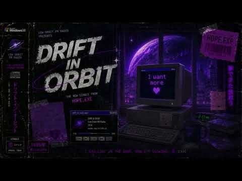 Drift in Orbit 🌌 Windows 98 Ambient Space Love Story | Hope.exe by Low Orbit FM Radio