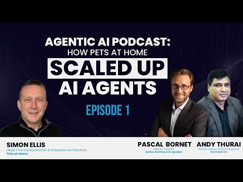AGENTIC AI PODCAST: HOW PETS AT HOME SCALED UP AI AGENTS - Episode 1