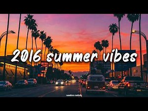 back to 2016 mix | throwback vibes playlist ~ 2016 summer vibes