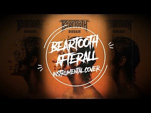 Beartooth - Afterall [Instrumental Cover]