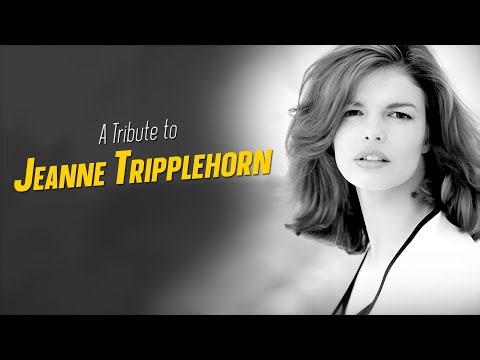 A Tribute to JEANNE TRIPPLEHORN