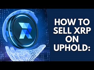 How to Sell XRP on Uphold: Step-by-Step Guide