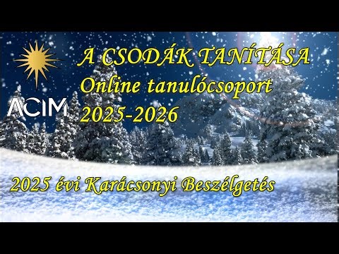 Csodák Tanítása Online Tanulócsoport 2025 Karácsonyi beszélgetés
