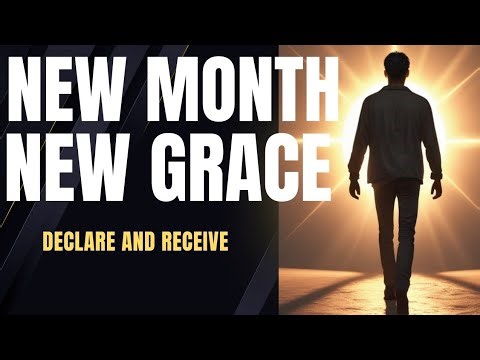 Declare it And Receive it; New month prayers for Healing, Wisdom, And Open Doors