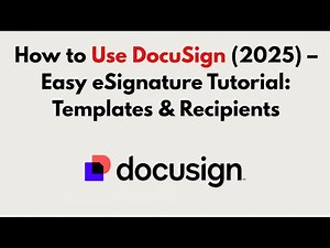 How to Use DocuSign (2025) – Easy eSignature Tutorial: Templates & Recipients