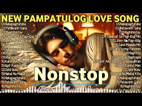 Pampatulog Love Songs Deep Sleep Relaxing Music OPM Playlist | Tagalog Love Songs Nonstop