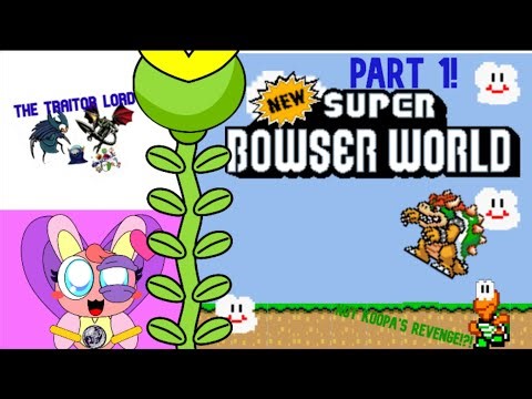 (with @TheTraitorLord_343) A New Adventure! - New Super Bowser World Part 1