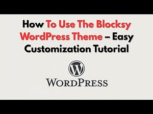 How To Use The Blocksy WordPress Theme – Easy Customization Tutorial