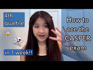 how to ACE the CASPER exam | 4th quartile (75-100%) | 1 week