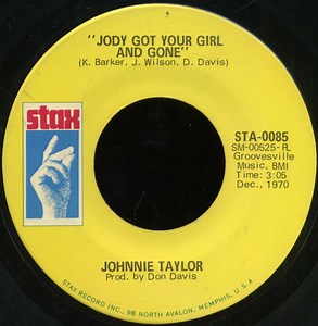 Johnnie Taylor - Jody's Got Your Girl And Gone / A Fool Like Me