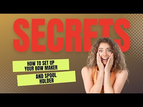 How To Set Up Your Bow Maker And Spool Holder