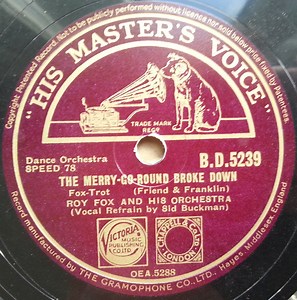 Roy Fox And His Orchestra - The Merry-Go-Round Broke Down / Fifty Million Robins Can't Be Wrong