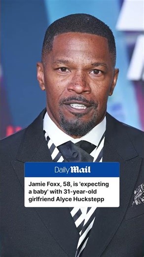 Jamie Foxx, 58, 'expecting baby' with girlfriend Alyce Huckstepp, 31