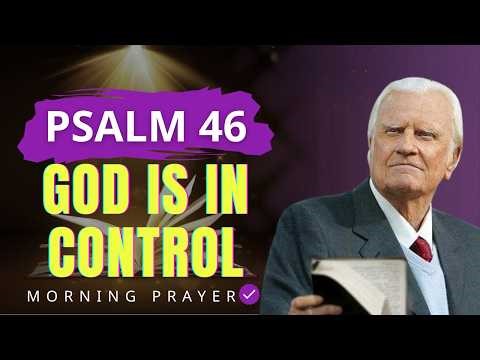 Anxiety Is Whispering — But God Is in Control — Psalm 46 | Billy Graham Sermons