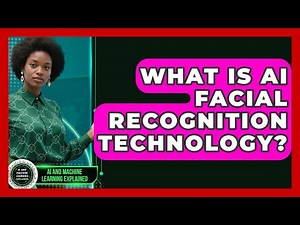 What Is AI Facial Recognition Technology? - AI and Machine Learning Explained