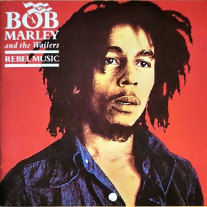 Bob Marley And The Wailers - Rebel Music