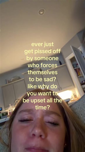 Why Choose Sadness? A Look at Self-Inflicted Discontent