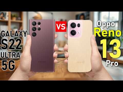 Samsung Galaxy S22 Ultra 5G VS Oppo Reno 13 Pro