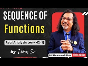 Sequence of Functions | Real Analysis Lecture 42 (I) by Dubey Sir | CSIR NET Math | IIT JAM Math