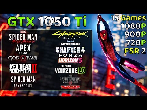 GeForce GTX 1050 Ti (2023) Test In 15 Games at 1080P, 900P, 720P & FSR 2.1