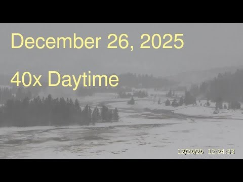 December 26, 2025 Upper Geyser Basin Daytime Streaming Camera Archive