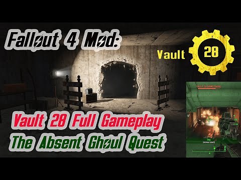 Fallout 4 Mod Vault 28: The Absent Ghoul Walkthrough (Full) with Timestamps | Vault 28 Mod Fallout 4