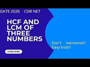 HCF and LCM of Three Numbers | Easy Method | GATE 2026| CSIR NET