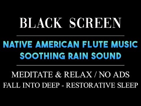 Meditate & Relax with Native American Flute & Rain Sounds | Fall into Deep, Restorative Sleep/No Ads