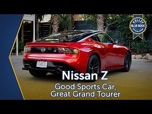 2023 Nissan Z | Good Sports Car, Great Grand Tourer