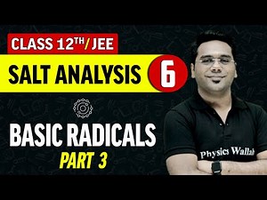 Salt Analysis 06 : Basic Radicals - Part 3 | Class 12th/JEE