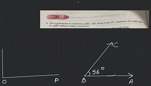 Use a protractor to construct \angle A B C=56^{\circ}. Draw a r... | Filo