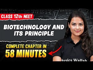 BIOTECHNOLOGY & ITS APPLICATION in 58 Minutes | FULL CHAPTER For Neet | PhysicsWallah