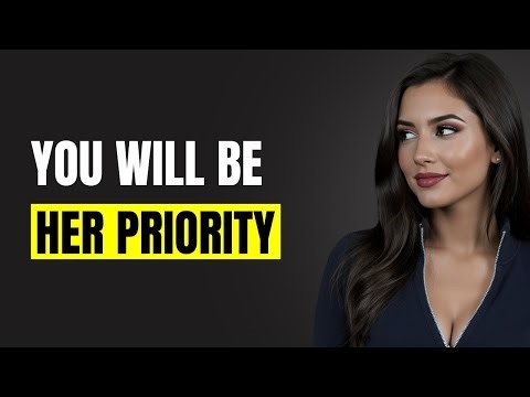 How To Be A Womans Priority, Not An Option | Female Psychology