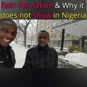 Bi ojo ṣe n rọ ati idi ti lẹfu (snow) kii fii jabọ ni Naijiria (Rain formation and why it does not snow in Nigeria) | Science in Yoruba