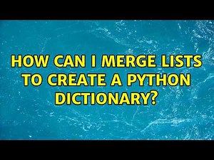 How can I merge lists to create a python dictionary? (5 Solutions!!)