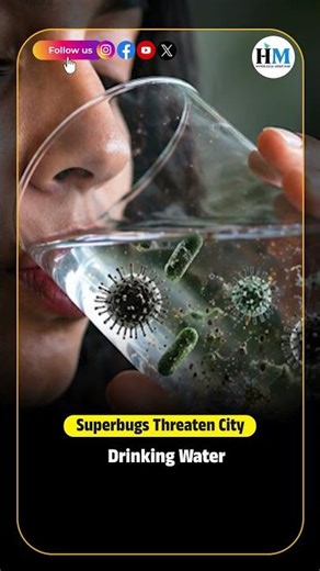 Superbugs Threaten City Drinking Water