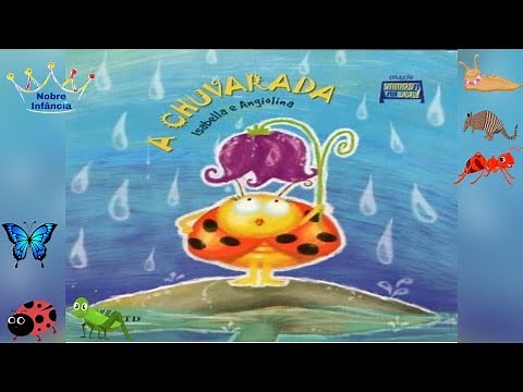 A CHUVARADA - ISABELLA E ANGIOLINA - HISTÓRIA INFANTIL EDUCAÇÃO INFANTIL - ALFABETIZAÇÃO - LÚDICO