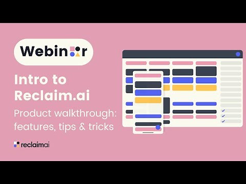 Reclaim Walkthrough Webinar | Reclaim.ai