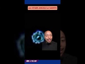 are Stars ANGELS or SAINTS